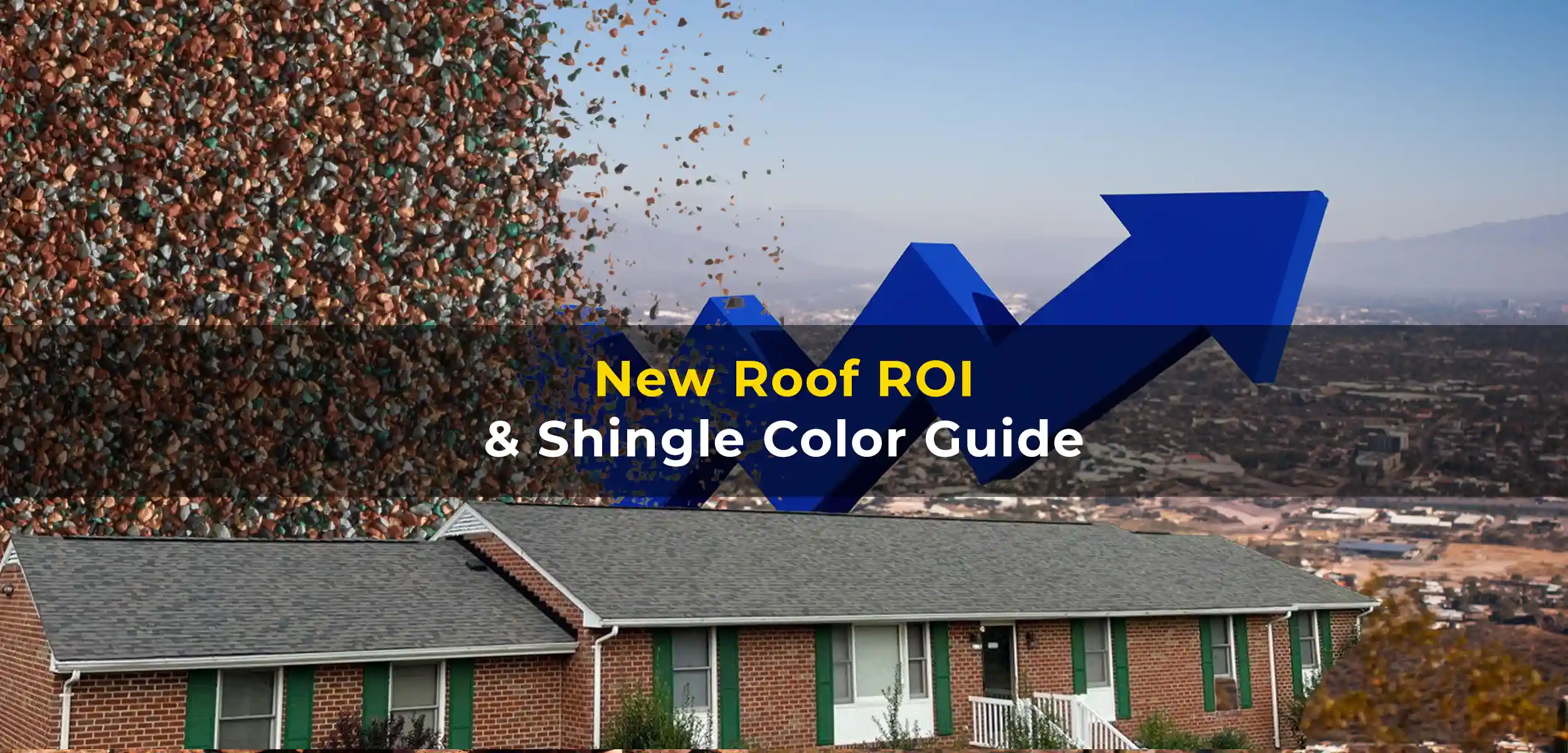 New Roof ROI and Shingle Color Guide for Arizona Residents